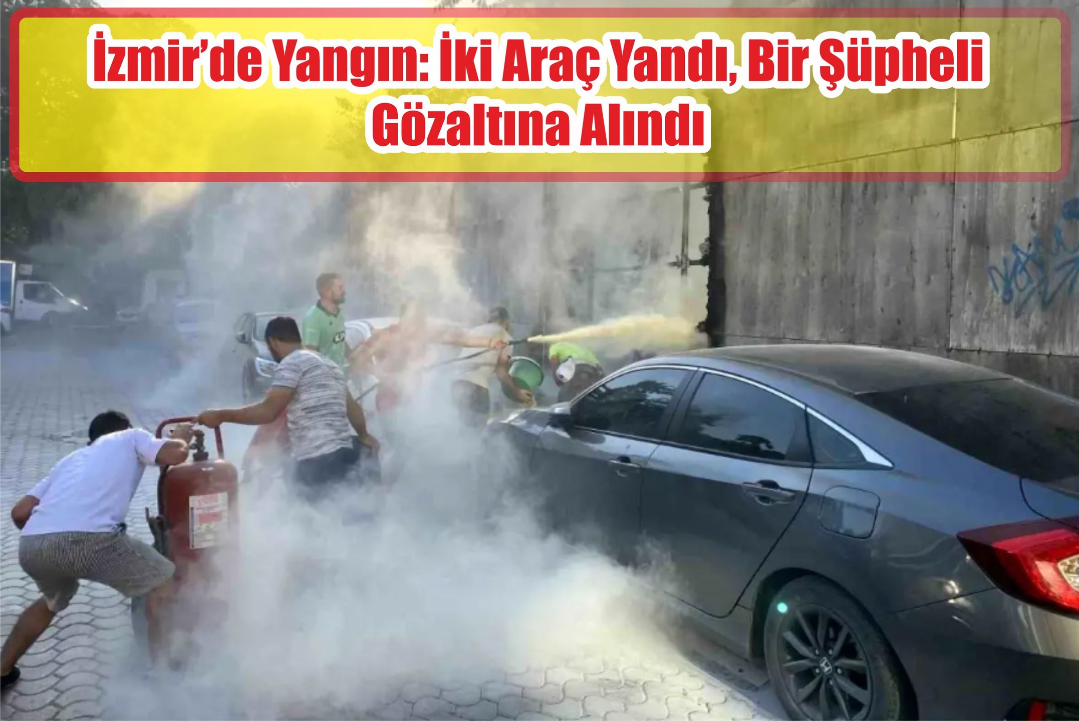 İzmir’de Yangın: İki Araç Yandı, Bir Şüpheli Gözaltına Alındı
