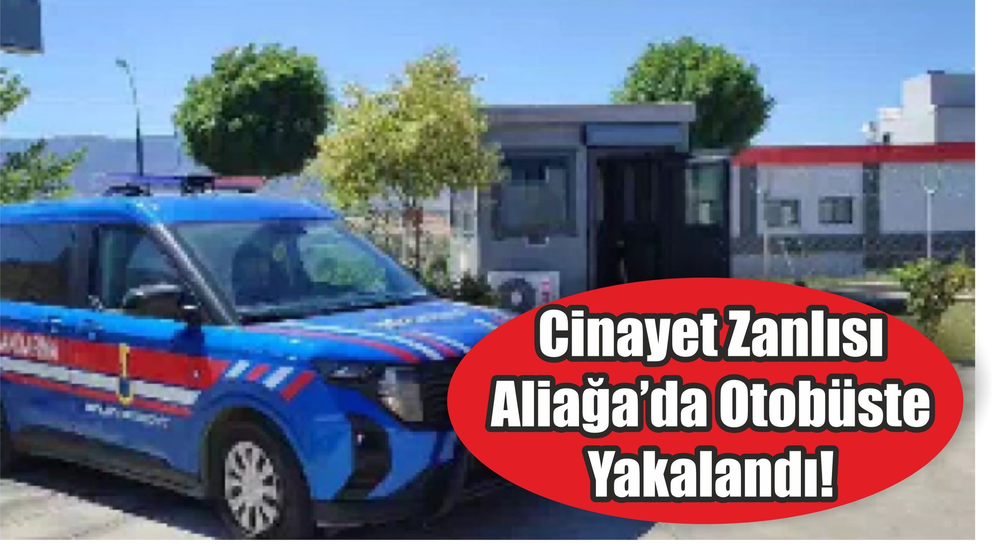 Cinayet Zanlısı Aliağa’da Otobüste Yakalandı!