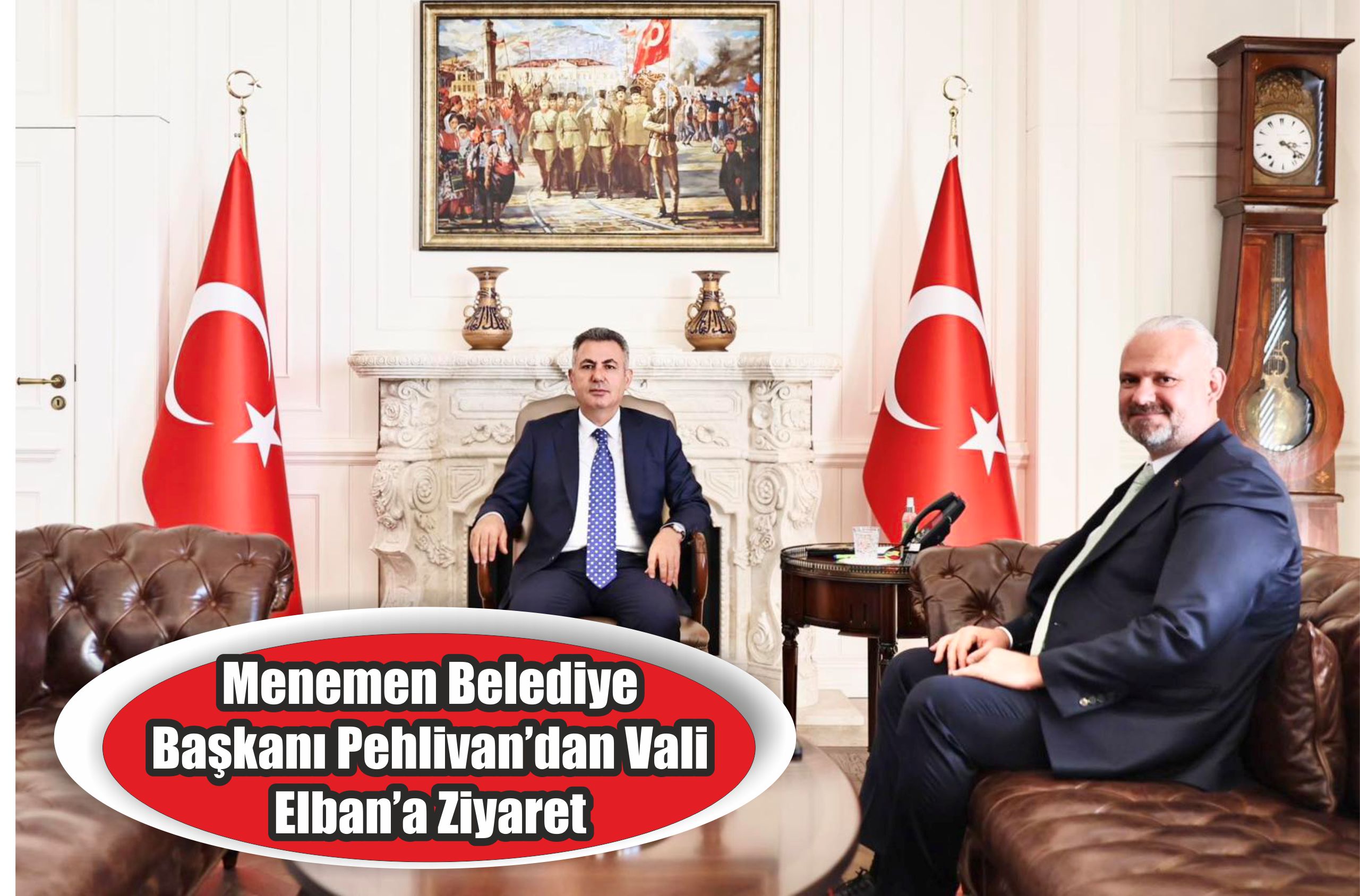 Menemen Belediye Başkanı Pehlivan’dan Vali Elban’a Ziyaret